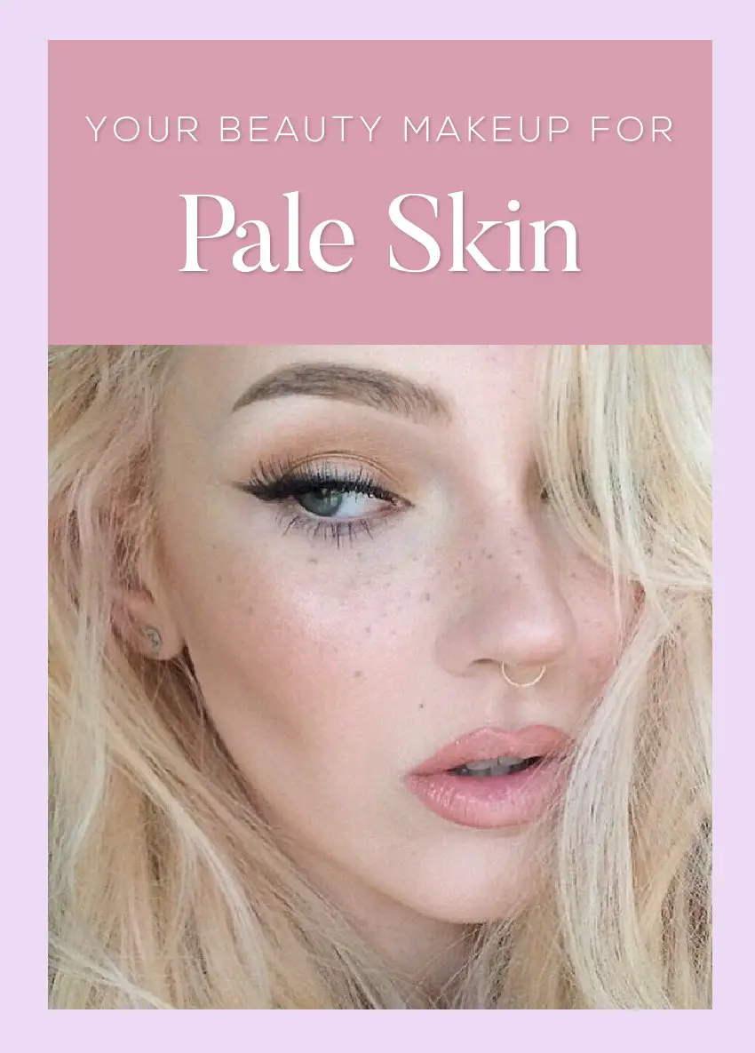 Your Beauty Makeup for Pale Skin