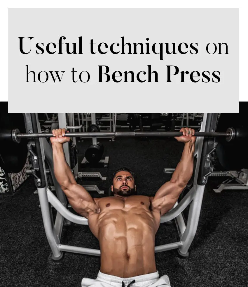 Useful Techniques on how to bench press