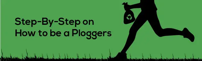 Step-By-Step on How to be a Ploggers