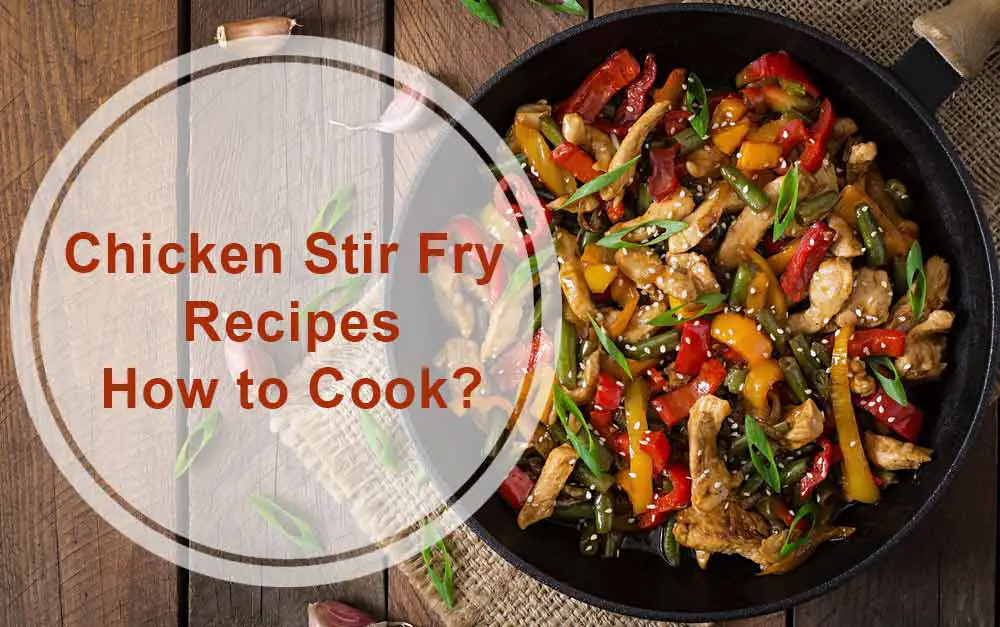 chicken stir fry recipes how to cook
